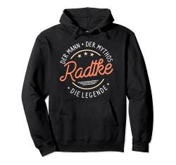 Radtke der Mann der Mythos die Legende Pullover Hoodie von Nachnamen Geschenke Familienname Geschenkidee