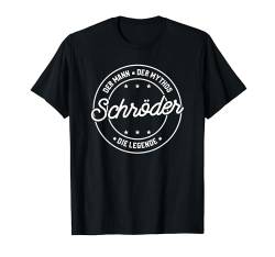 Schröder der Mann der Mythos die Legende T-Shirt von Nachnamen Geschenke Familienname Geschenkidee