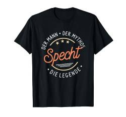 Specht der Mann der Mythos die Legende T-Shirt von Nachnamen Geschenke Familienname Geschenkidee