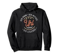 Uhl der Mann der Mythos die Legende Pullover Hoodie von Nachnamen Geschenke Familienname Geschenkidee