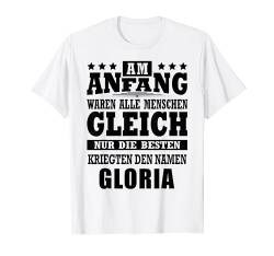 Name Gloria Vorname Namensgeschenke Namenstag Fun T-Shirt von Name Vorname Spruch Die Besten Kriegen Name Fun