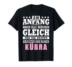 Name Kübra Vorname Namensgeschenke Namenstag Fun T-Shirt von Name Vorname Spruch Die Besten Kriegen Name Fun