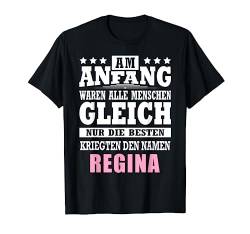 Name Regina Vorname Namensgeschenke Namenstag Fun T-Shirt von Name Vorname Spruch Die Besten Kriegen Name Fun
