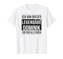 Ich bin dieser legendäre Shirt Geschenkidee für Dominik T-Shirt von Namens Geschenke für Männer Namens Geschenke Junge
