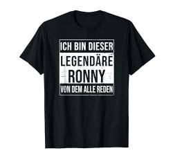 Ich bin dieser legendäre Shirt Geschenkidee für Ronny T-Shirt von Namens Geschenke für Männer Namens Geschenke Junge