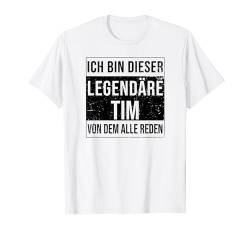 Ich bin dieser legendäre Shirt Geschenkidee für Tim T-Shirt von Namens Geschenke für Männer Namens Geschenke Junge