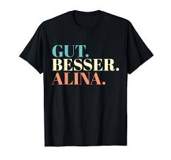 Gut Besser Alina T-Shirt von Namensshirt mit Namen bedruckt - Frauen, Mädchen