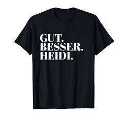Gut Besser Heidi T-Shirt von Namensshirt mit Namen bedruckt - Frauen, Mädchen