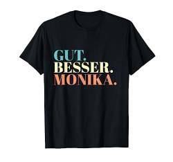 Gut Besser Monika T-Shirt von Namensshirt mit Namen bedruckt - Frauen, Mädchen