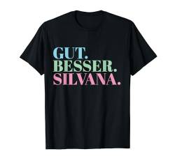 Gut Besser Silvana T-Shirt von Namensshirt mit Namen bedruckt - Frauen, Mädchen