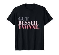 Gut Besser Yvonne T-Shirt von Namensshirt mit Namen bedruckt - Frauen, Mädchen