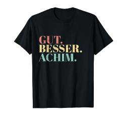 Gut Besser Achim T-Shirt von Namensshirt mit Namen bedruckt - Männer, Jungen