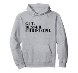 Gut Besser Christoph Pullover Hoodie von Namensshirt mit Namen bedruckt - Männer, Jungen