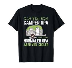 Ich bin ein Camper Opa wie ein normaler Opa aber viel cooler T-Shirt von Natur Camping Wohnwagen Camper Zelt Lustig Mann