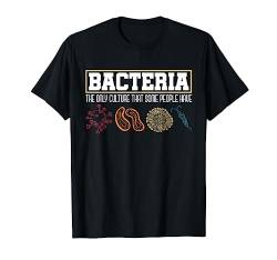 Bakterien Mikrobiologe Nerd Lustiges Geschenk Biologie T-Shirt von Naturwissenschaft Nerd Geschenk Biologie