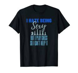 I Hate Being Sexy But I Play Chess - Schachtrainer T-Shirt von Nerdy Chess Mens Mustache Designs