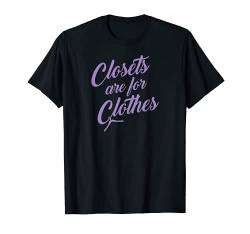 Closets Are For Clothes Funny Cute Trendy Gay LGBTQ Ally T-Shirt von Nettes Paar Homosexuell Stolz Zeug Flagge Ästhetik