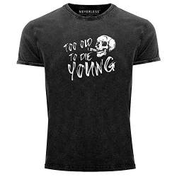 Neverless® Herren Vintage Shirt Totenkopf Too Old to die Young Printshirt Skull T-Shirt Aufdruck Used Look schwarz S von Neverless