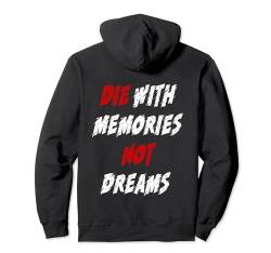 Backprint Die with memories not dreams Pullover Hoodie von NextLevel Merch