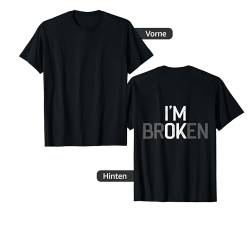 Backprint I am Broken ich bin verrückt T-Shirt von NextLevel Merch