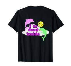 Backprint I´m dead inside lustiger Delfin Sarkasmus T-Shirt von NextLevel Merch