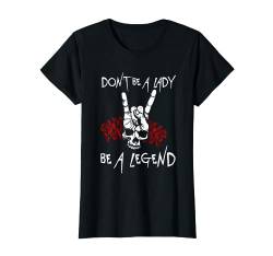 Dont be a lady be a legend T-Shirt von NextLevel Merch