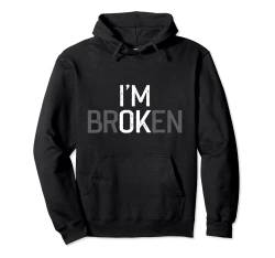 I am Broken ich bin verrückt Pullover Hoodie von NextLevel Merch