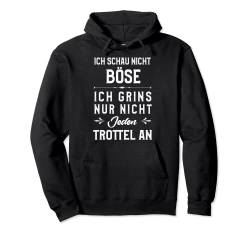 Ich schaue nicht böse ich grins nur nicht jeden Trottel an Pullover Hoodie von NextLevel Merch