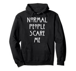 Normal People scare me normale Menschen machen mir Angst Pullover Hoodie von NextLevel Merch
