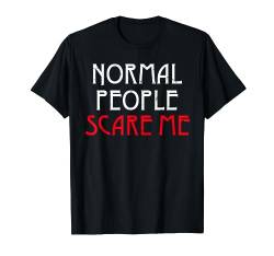 Normal people scare me T-Shirt von NextLevel Merch