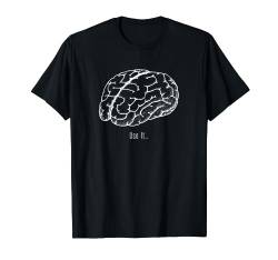Use it lustiges Benutze dein Gehirn T-Shirt von NextLevel Merch