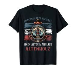 Herren Unterschätze niemals einen Alten Mann aus ALTENHOLZ T-Shirt von Norddeutscher Humor Geschenkideen für Norddeutsche