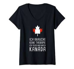 Damen Ich Brauche Keine Therapie Ich Muss Nur Nach Kanada T-Shirt mit V-Ausschnitt von Nordland Designs