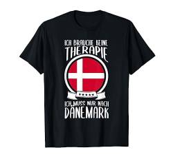 Ich Brauche Keine Therapie Ich Muss Nur Nach Dänemark T-Shirt von Nordland Designs
