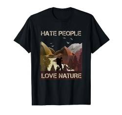 I Hate People - Love Nature - Berge Wald Natur T-Shirt von Novanio