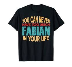 Funny Fabian Personalisiertes T-Shirt mit Vorname T-Shirt von Novelty Given First Name Tee Named Custom Merch