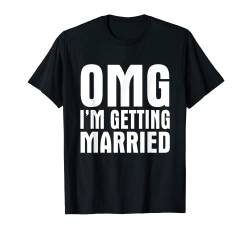 OMG T-Shirt mit Aufschrift "I'm Getting Married" T-Shirt von OMG
