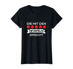 Damen Kniffel Design Die Mit Den Würfeln Spricht - Lustiges Würfel T-Shirt von Offizieller Kniffel Fan Merch