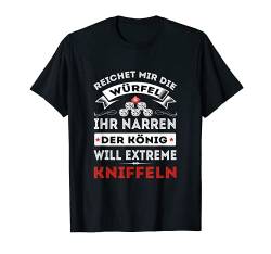Herren Reichet Mir Die Würfel Ihr Narren - Extreme Kniffel König T-Shirt von Offizieller Kniffel Fan Merch