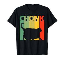 Cat Meme Chonk Shirt | Dank Meme Funny Chonk T-Shirt von Oh Lawd Tshirt Co