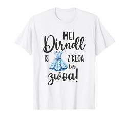 Mei Dirndl is z kloa für Zwoa Trachten Oktoberfest T-Shirt von Oktoberfest Trachten & Dirndl Mode