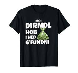 Mein Dirndl hob i ned gefunden Damen Trachten T-Shirt von Oktoberfest Trachten & Dirndl Mode