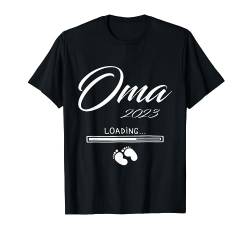 Lustiges Du wirst Oma- Loading 2023, Geburt, Baby, Geschenk T-Shirt von Oma 2023 Motiv - Du wirst Oma - Loading Geschenk