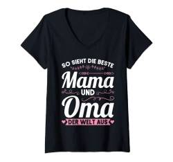 Damen Die besten Mama und Oma der Welt Mama Oma T-Shirt mit V-Ausschnitt von Oma & Großmutter Geschenk