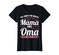Die besten Mama und Oma der Welt Mama Oma T-Shirt von Oma & Großmutter Geschenk