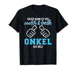 Dieser Mann ist der coolste und beste Onkel der Welt T-Shirt von Onkel Geschenke