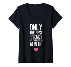 Damen Baby-Ankündigung mit Aufschrift "Only the Best Friends get Promoted Auntie". T-Shirt mit V-Ausschnitt von Only the Best Friends get Promoted to Auntie Baby