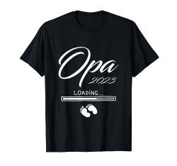 Lustiges Du wirst Opa - Loading 2023 Geburt, Baby, Geschenk T-Shirt von Opa 2023 Motiv - Du wirst Opa - Loading Geschenk