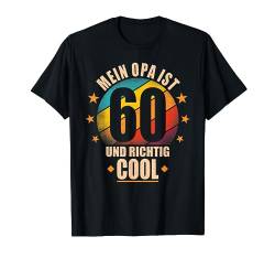 Mein Opa ist 60 und richtig cool - 60. Geburtstag Großvater T-Shirt von Opa Geburtstagsgeschenk Enkel Geschenke für Männer