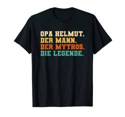 Herren Opa Helmut der Mann der Mythos die Legende T-Shirt von Opa der Mann der Mythos die Legende Geschenke Opi